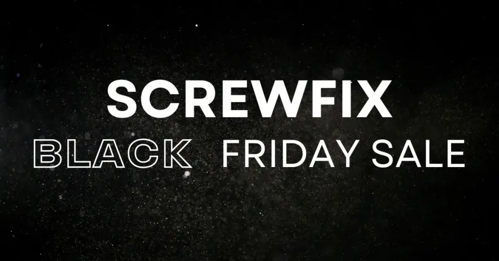 Screwfix Black Friday